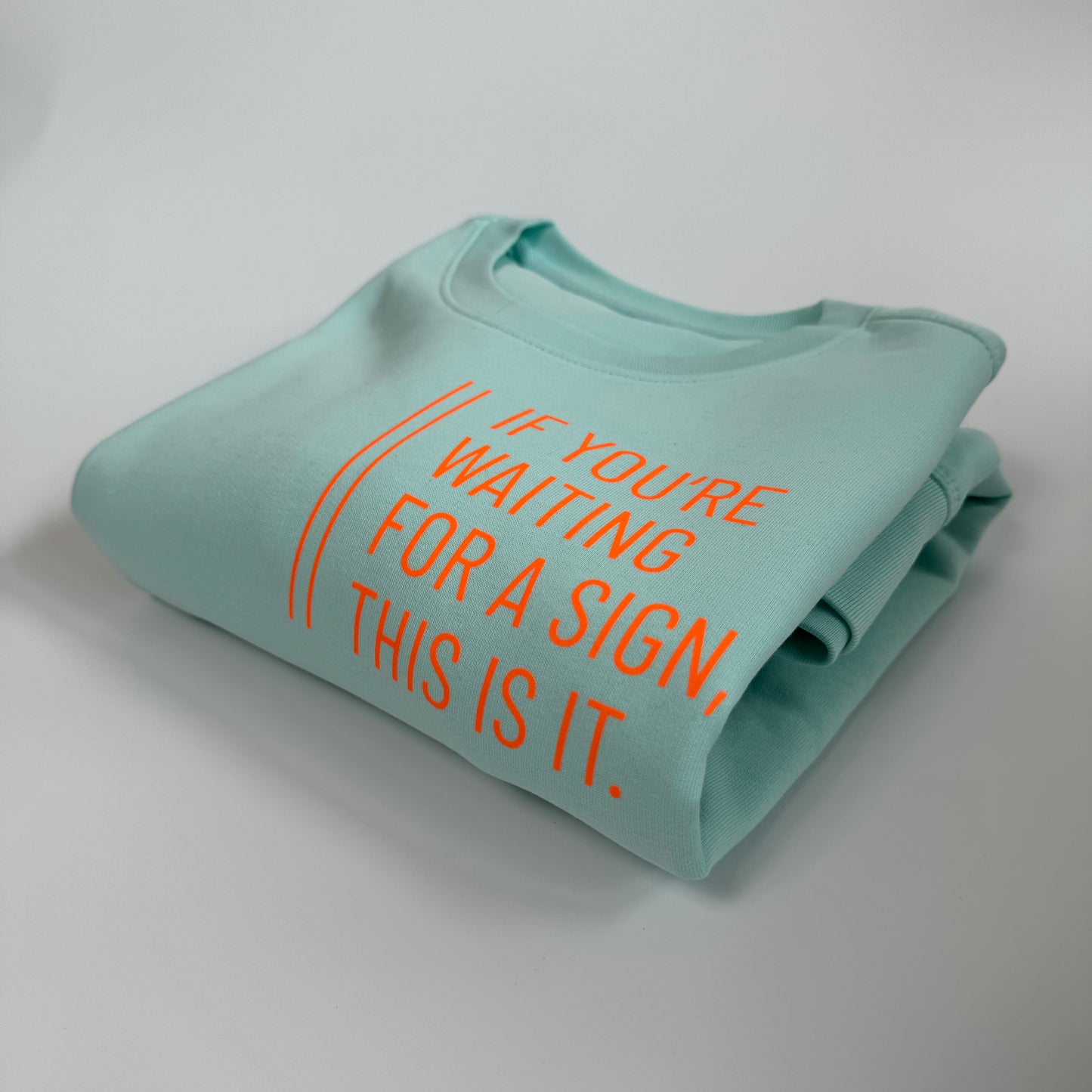 Sweatshirt Unisex 'If you‘re waiting for a sign...': Caribean Blue / Neon Orange
