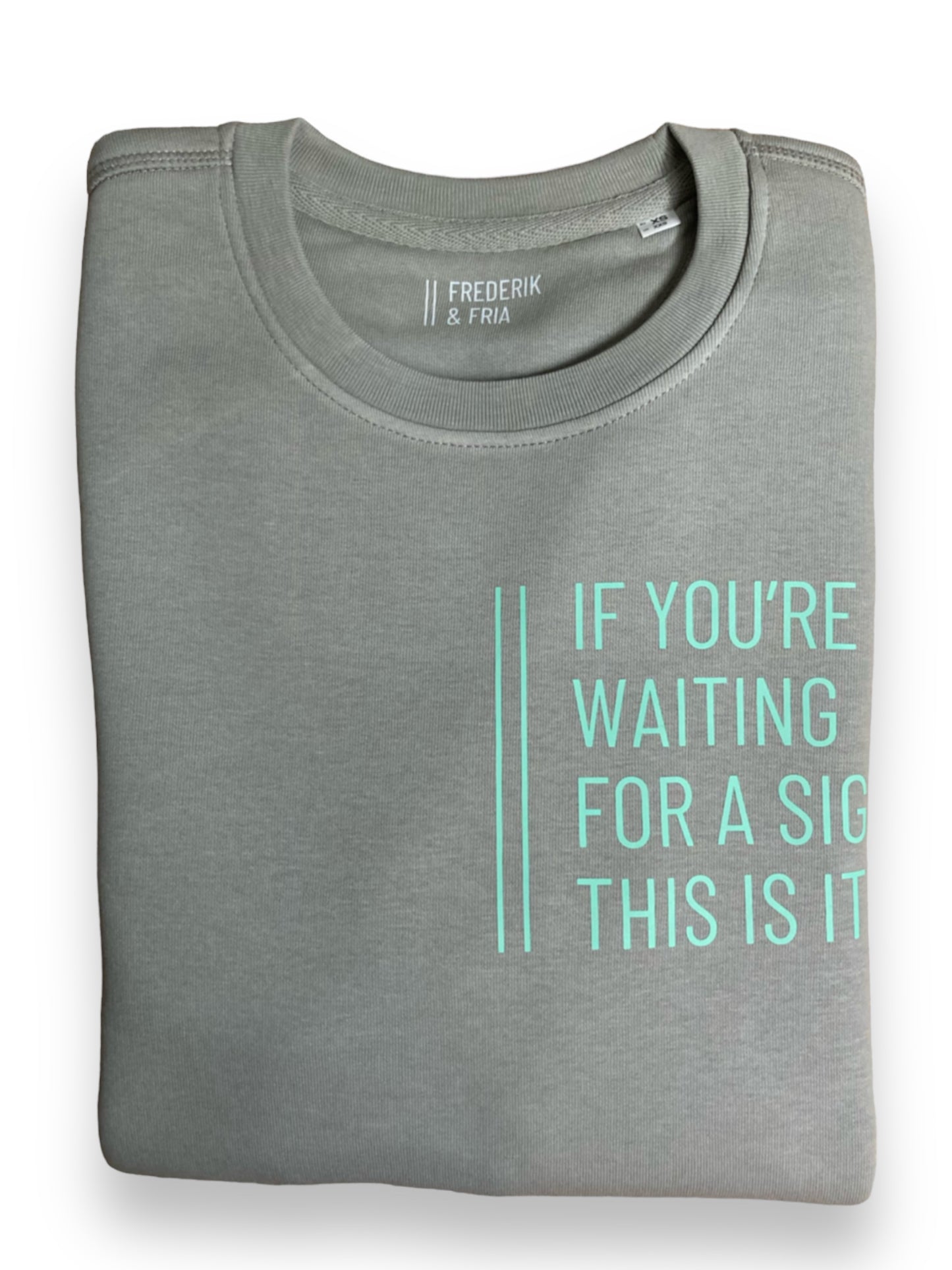 Sweatshirt Unisex 'If you're waiting for a sign, this is it.': Opal grau / Mint