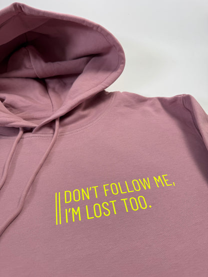 Hoodie Unisex 'Don't follow me, I'm lost too..': Rosalila / Neon Gelb