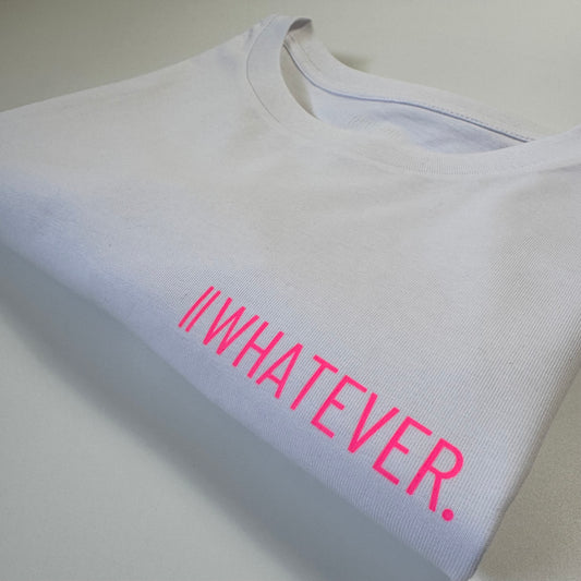 T-Shirt Frauen  'Whatever.': Weiß / Neon Pink
