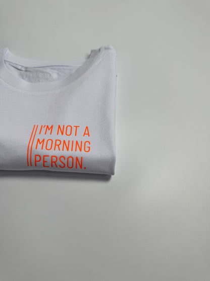T-Shirt, Frauen, ‚I‘m not a morning person.‘, Weiß / Neon Orange