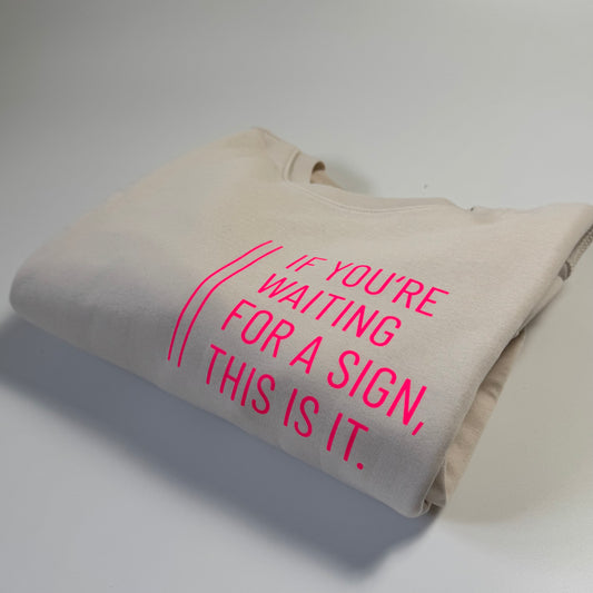 % Reduziertes Einzelteil: Sweatshirt Unisex 'If you're waiting for a sign...': Vintage White / Neon Pink, S