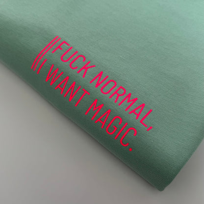 T-Shirt Frauen, ‚Fuck normal, I want magic.‘: Jade / Neon Pink