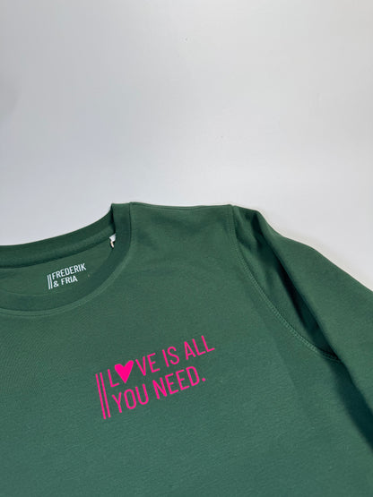 Sweatshirt Unisex 'love is all you need': Bottle Green / Neon Pink
