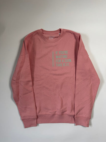 Sweatshirt Unisex ‚If you’re waiting for a sign, this is it.‘, Canyon Pink / Mint
