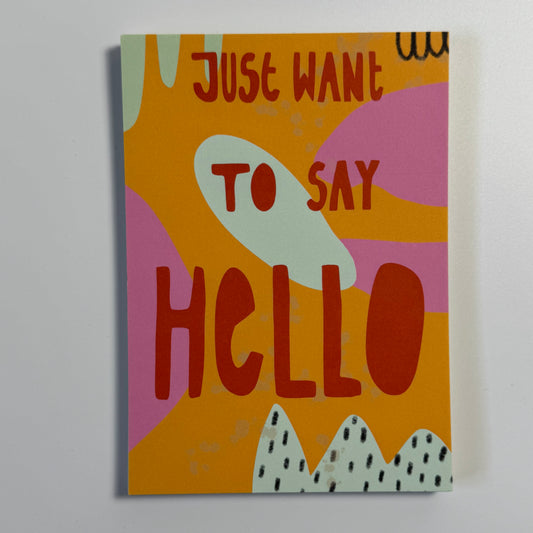 Postkarte, ‚Just want to say hello’ A6