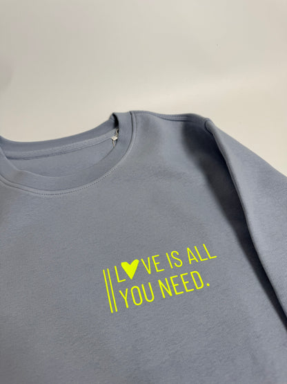 Sweatshirt Unisex ‚Love is all you need.‘: Serene Blue / Neon Gelb