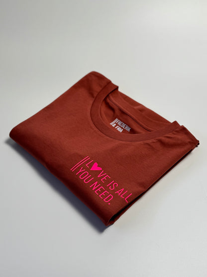 T-Shirt Unisex 'Love is all you need.', Rost / Neon Pink (B)