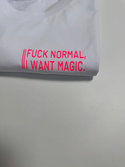 T-Shirt, Frauen, ‚Fuck normal, I want magic.‘, Weiß / Neon Pink