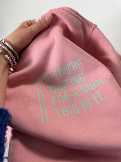 Sweatshirt Unisex ‚If you’re waiting for a sign, this is it.‘, Canyon Pink / Mint