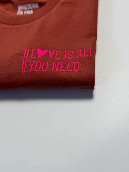 T-Shirt Unisex ‚Love is all you need.‘ Hibiscus / Neon Pink