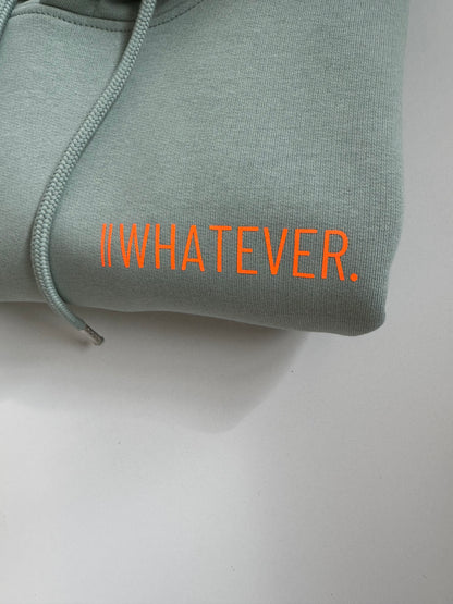 Hoodie Unisex 'Whatever.' / 'Be hopeful.': Aloe / Neon Orange