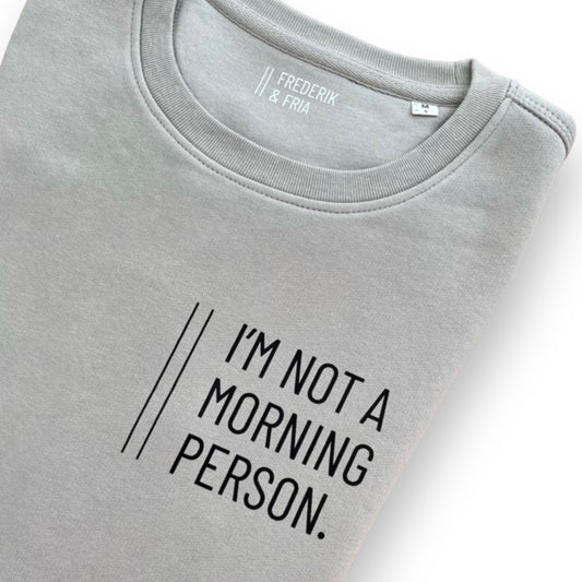 Sweatshirt Unisex 'I'm not a morning person': Opal grau / schwarz