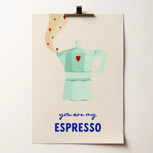 Poster 'You are my Espresso'