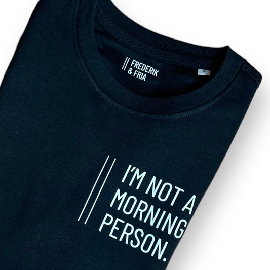 Sweatshirt Unisex 'I'm not a morning person.': Schwarz / Weiß